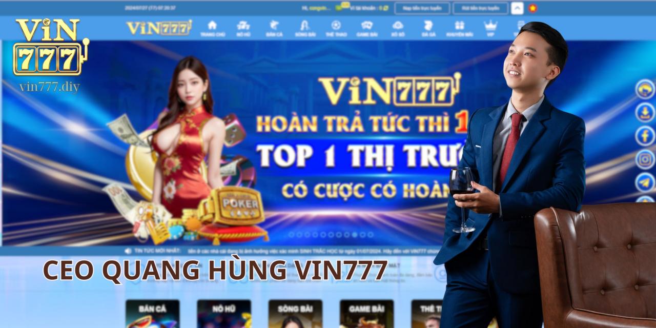 Chân dung CEO Quang Hùng Vin777