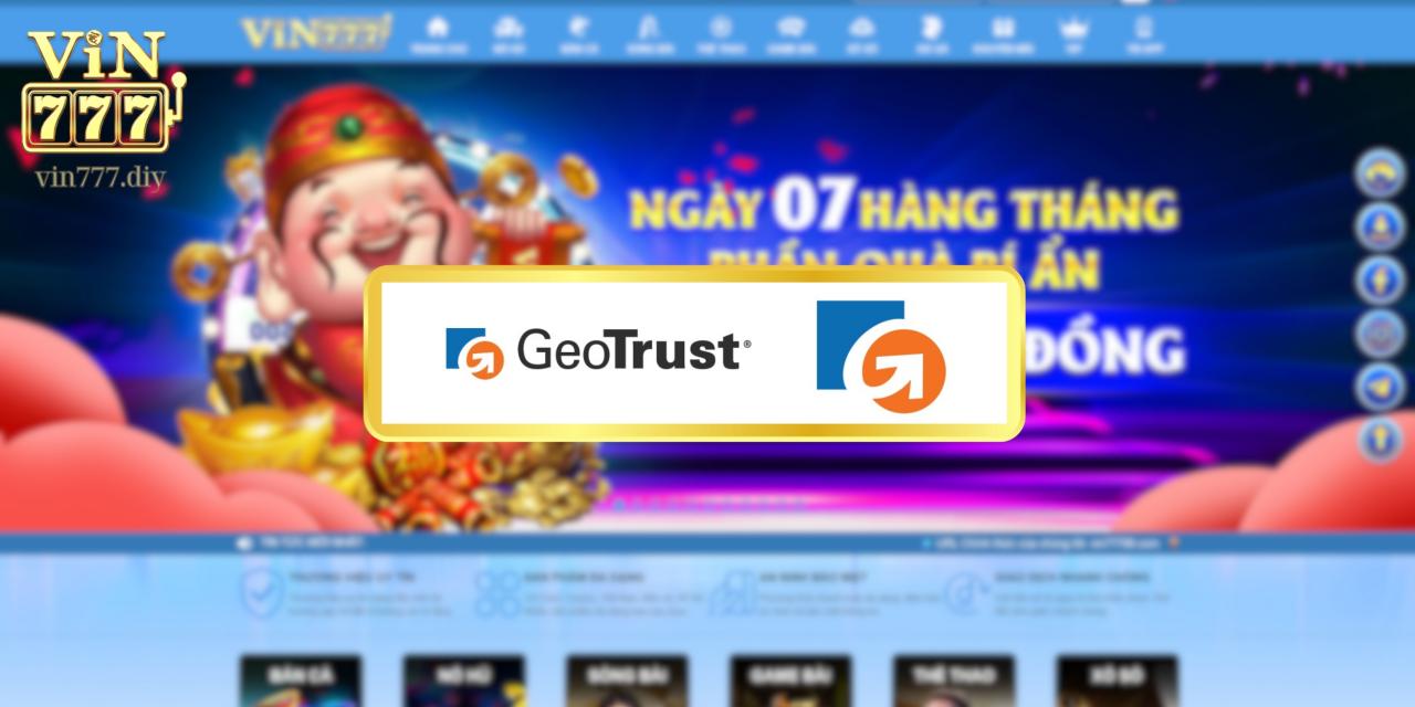 Vin777 cực kỳ uy tín với chứng nhận từ GEOTRUST